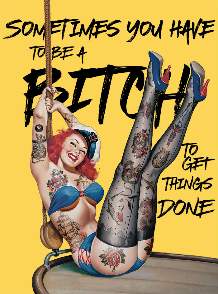 Sometimes You Have to Be a B*tch